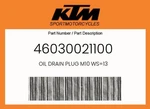 Ktm Genuine Oil Drain Plug M10 WS=13 - 46030021100 New. Price: $13.93.