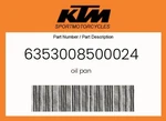 Ktm Genuine Oil Pan - 6353008500024 New. Price: $184.09.